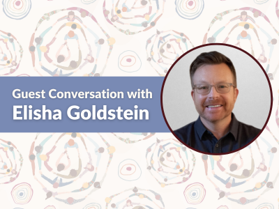Self-Compassion conversation with Kristin Neff and Elisha Goldstein